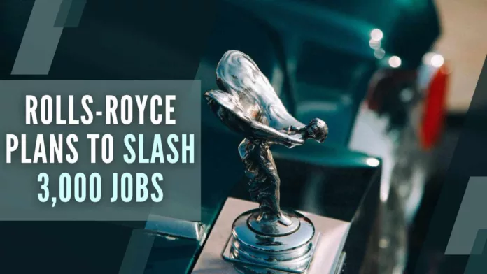 Rolls-Royce planning job cuts that could see around 3,000 roles slashed as part of a major turnaround