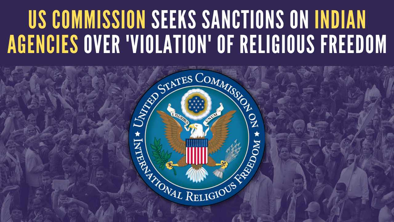 In what could spark a diplomatic tussle between India-US, a federal US commission has recommended to the Biden admin that sanctions be imposed on Indian govt agencies and officials