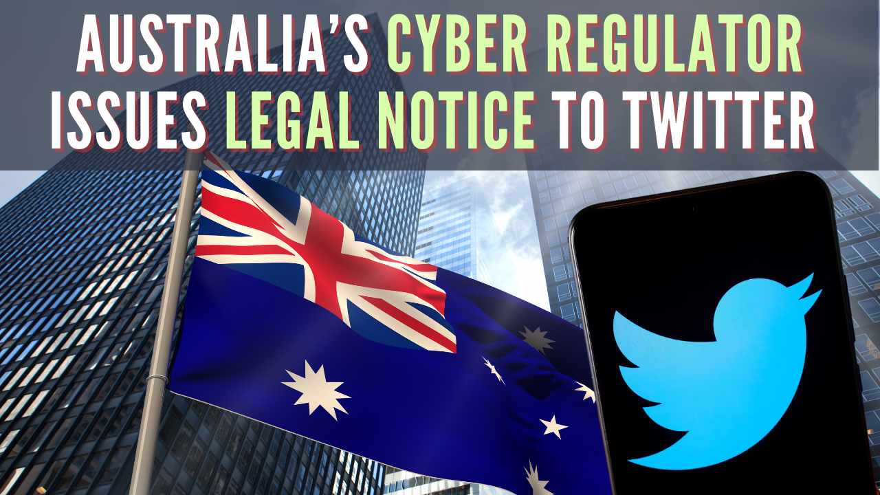 Australia’s Cyber Regulator Issues Legal Notice to Twitter