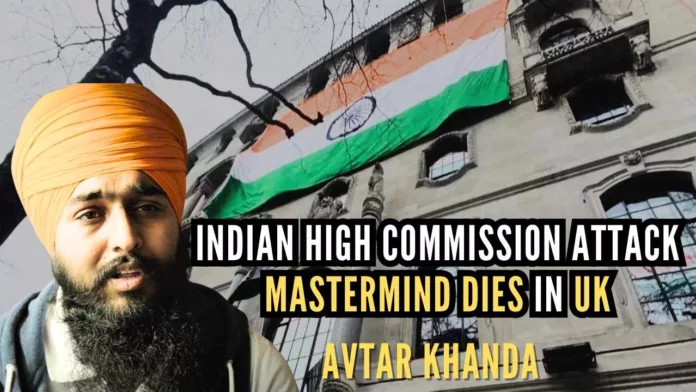 Avtar Singh Khanda was the principal orchestrator of violence at Indian High Commission in London & was handler of arrested Waris Punjab De chief Amritpal Singh