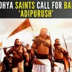 Saints claimed that the film has misrepresented the characters of Ramayana and shown Hindu deities in a 'distorted' manner -- Hanuman -- being shown with a beard and without a moustach