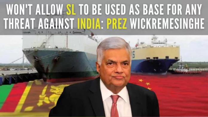When inquired about China’s presence in Sri Lanka, especially militarily, Wickremsinghe responded “We have no military agreement with China, there won't be any military agreements