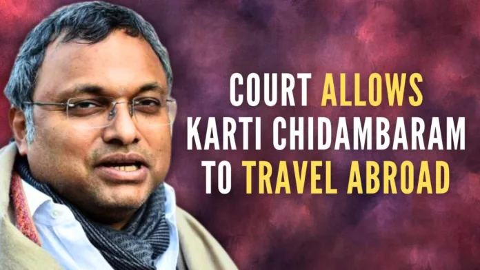 Court directed Karti Chidambaram to furnish a security deposit of Rs. one crore and not to open or close any bank account overseas or enter into any property transactions abroad