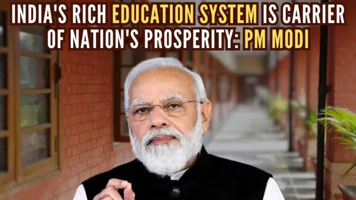 PM Modi noted that when India had vibrant universities like Nalanda and Takshila, it was at the peak of prosperity