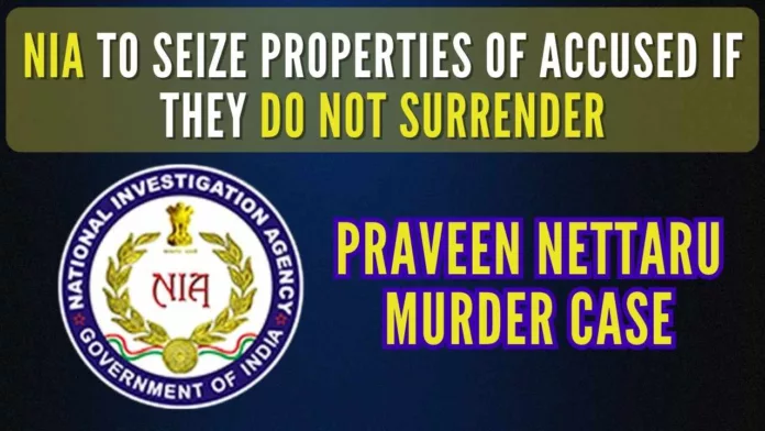 NIA authorities have posted notices on the houses of the accused persons with regard to the seizure of their properties