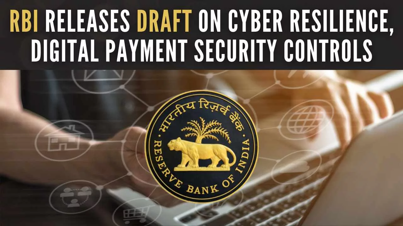 RBI Issues Draft on Cyber Resilience, Digital Payment Security Controls