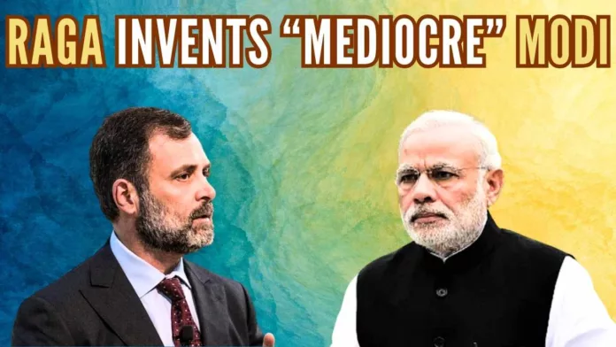Is Modi mediocre because he does not understand anything? How much does RaGa understand and know when he says something?