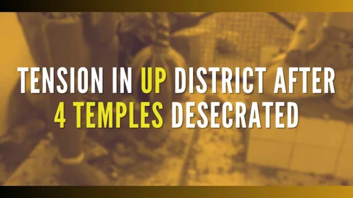 As per preliminary information, the locals suspect that the miscreants deliberately attacked the temples intending to disturb communal harmony