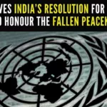 India’s Permanent Representative to the UN Ambassador Ruchira Kamboj introduced the draft resolution titled ‘Memorial wall for fallen United Nations peacekeepers’