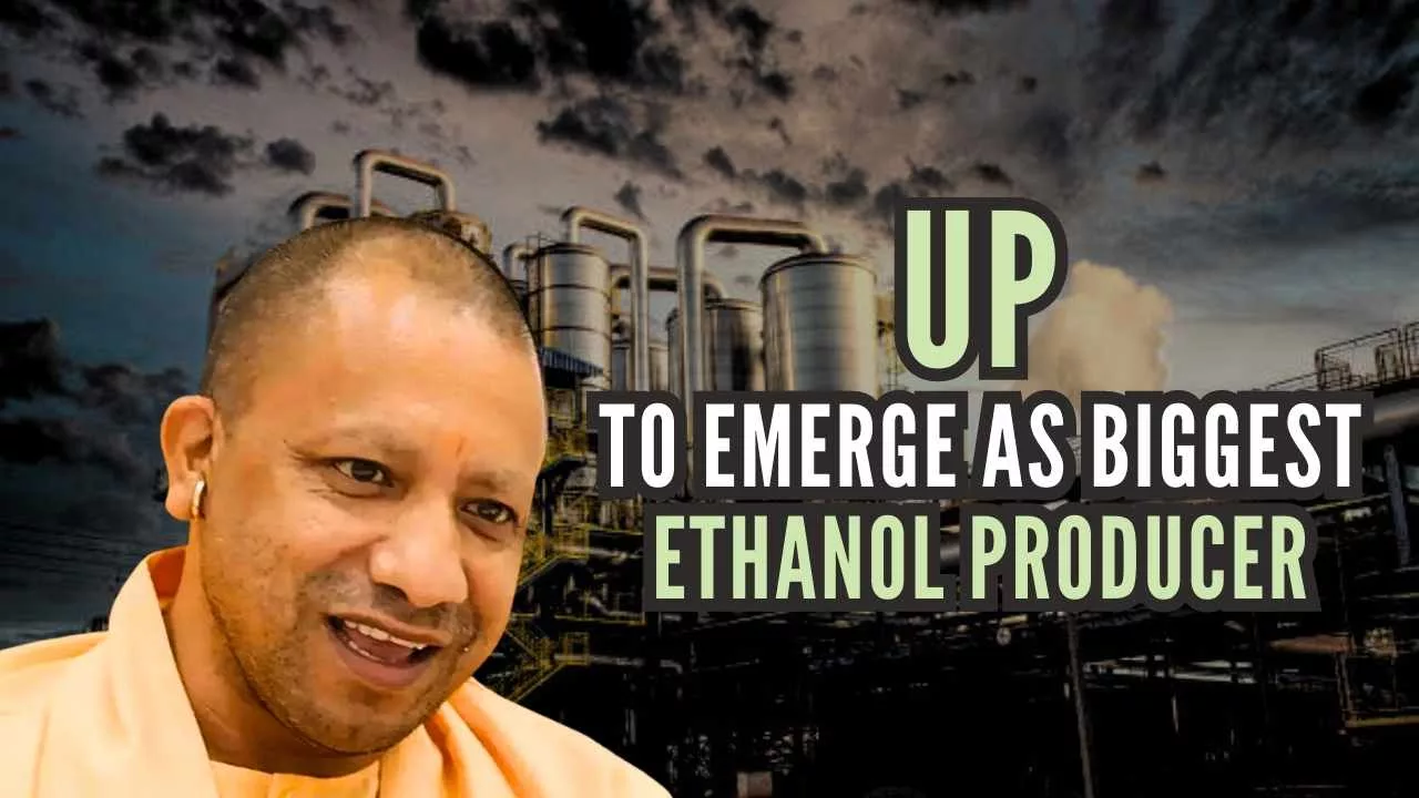 Uttar Pradesh to Emerge as Biggest Ethanol Producer