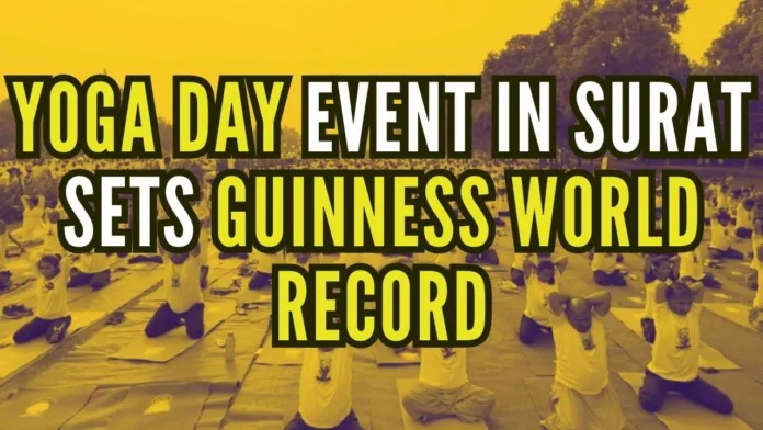 The Yoga Day event in Surat has set a new Guinness World Record for the largest gathering of people for a yoga session at one place