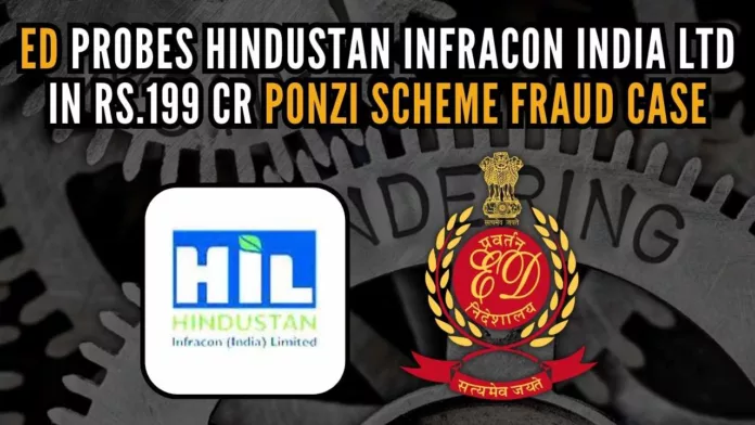 ED lodged money laundering case based on an FIR registered under various sections of IPC against Hindustan Infracon India Ltd, its promoters & directors