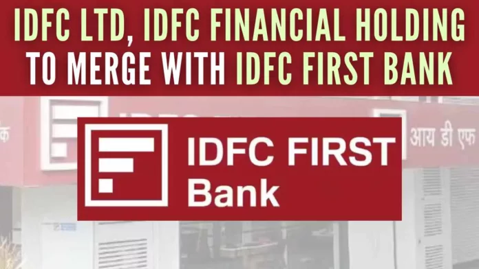 The IDFC FIRST Bank and IDFC Ltd are listed on the bourses while IDFC Financial Holding is not