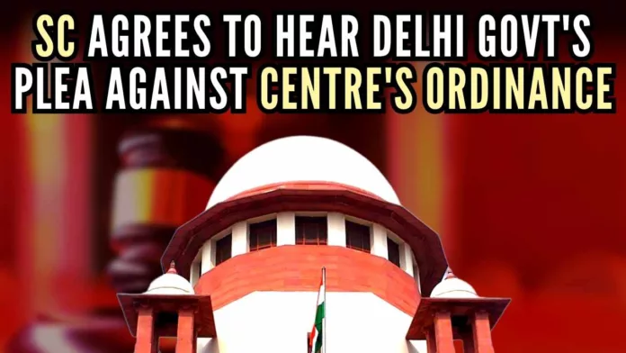 AAP-led Delhi government had moved the apex court challenging the constitutionality of the ordinance