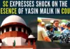 The bench expressed shock on how Malik was allowed to come to Supreme Court, though there was no specific instruction for physical appearance