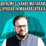 While raising the issue of a riot in the Sambhajinagar district, Azmi said that chanting the slogan ‘Vande Mataram’ was unacceptable to him