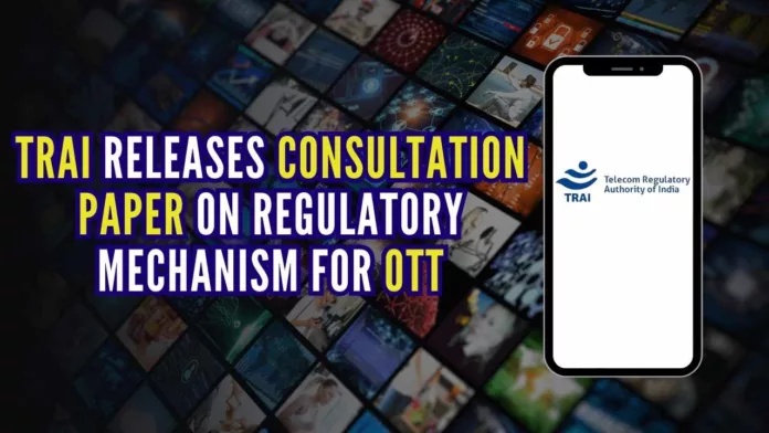 Consultation Paper on Regulatory Mechanism for OTT Communication Services, and Selective Banning of OTT Services, seeking inputs from stakeholders is put up on TRAI's website