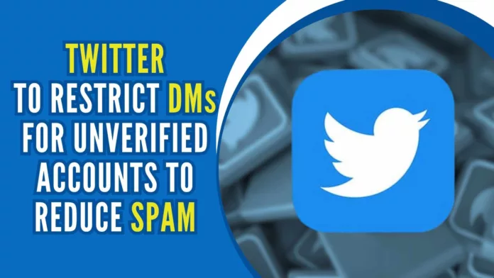 Twitter is going to limit the number of direct messages unverified users will be able to send in a bid to counter spam. Here's what we know so far