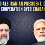 Modi highlighted that India-Iran relationship is underpinned by close historic and civilizational connections, including strong people to people contacts