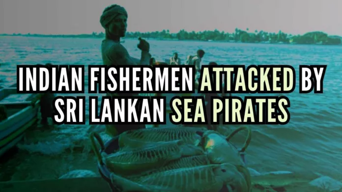 Coastal police sources said that they have received information that sea pirates reached mid sea in three boats and assaulted the fishermen with bricks and rods