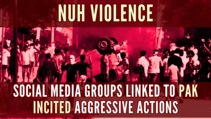 The social media groups linked to Pakistan played a role in inciting crowds during Nuh violence