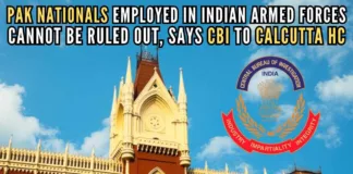 CBI informed Calcutta HC that chances of Pakistani nationals being employed in the Indian Armed Forces by virtue of fake identity documents