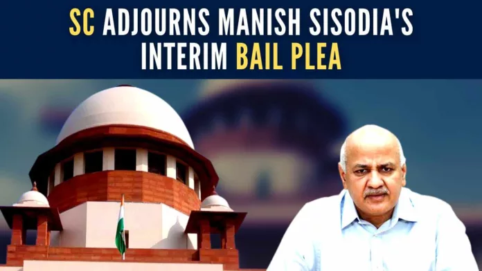 No interim bail for Manish Sisodia as Apex Court gives ED more time to reply