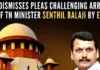 The bench held that writ of habeas corpus filed by S Megala, wife of Senthil Balaji was not maintainable challenging the remand order