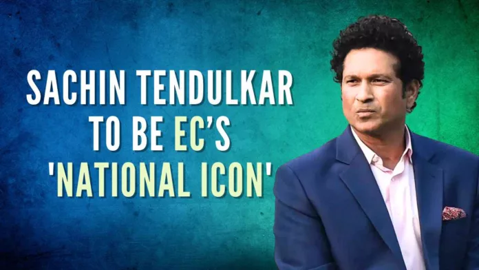 Election Commission of India has appointed Sachin Tendulkar 