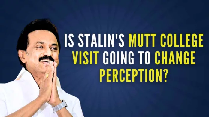Stalin’s move is being seen as attempt to get rid of the perception that the CM and his DMK party are against Hindu Mutts and Adheenams