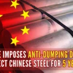 The decision was taken after it was found that Chinese exporters were exporting steel products to other countries at a highly reduced price
