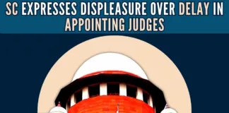expresses displeasure over delay in appointing judges