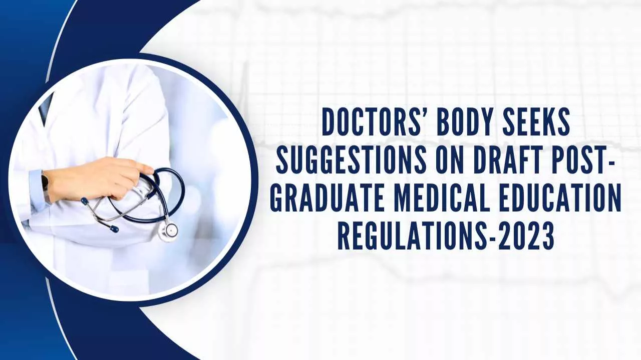 Federation of Resident Doctors Association seeks suggestions on draft Post-Graduate Medical Education Regulations-2023 issued by PGMEB of National Medical Commission