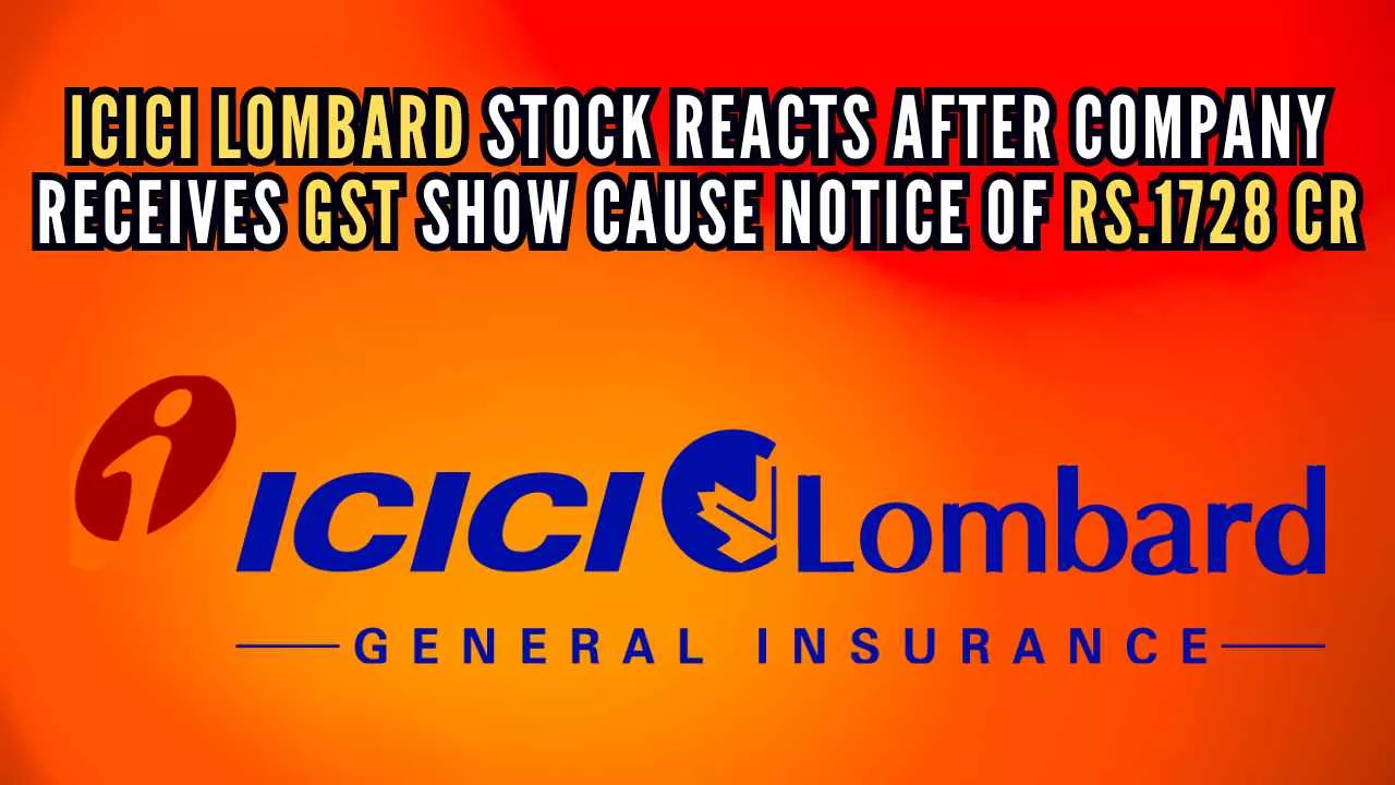 ICICI Lombard Stock Plummets after Company Receives GST Show Cause Notice