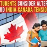 Many students who were keen on choosing Canada as their desired destination are now looking at alternatives in countries like the UK, Australia, New Zealand and the USA