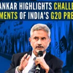 EAM Jaishankar noted that the G20 Summit and Presidency had been particularly challenging due to the global division