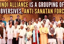 There is no doubt that INDI Alliance is nothing more than a conglomerate of dangerous subversives and anti-Sanatan forces