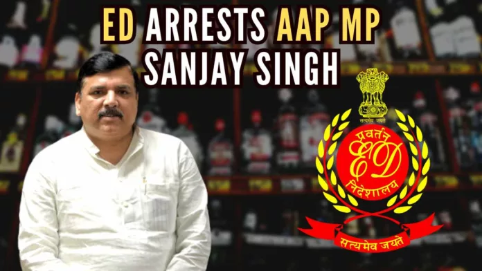 The arrest came after day-long raids at Sanjay Singh’s residence and ED said the AAP leader will be produced before a court in Delhi