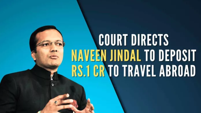 The Judge allowed Jindal's application noting he had travelled abroad several times in the past and returned to India to face the trial within the stipulated period