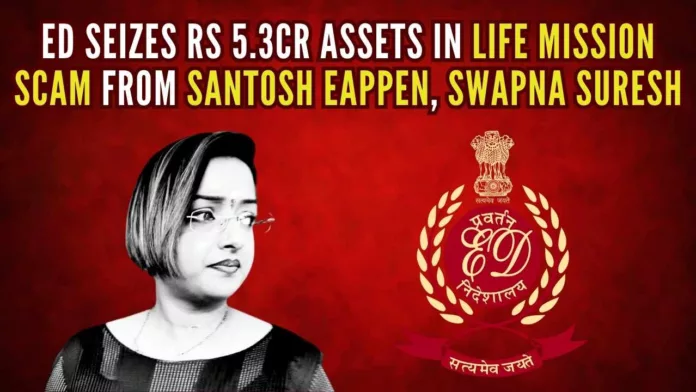 ED attached residential properties of Eappen and immovable property and bank balances held in the name of Swapna Suresh