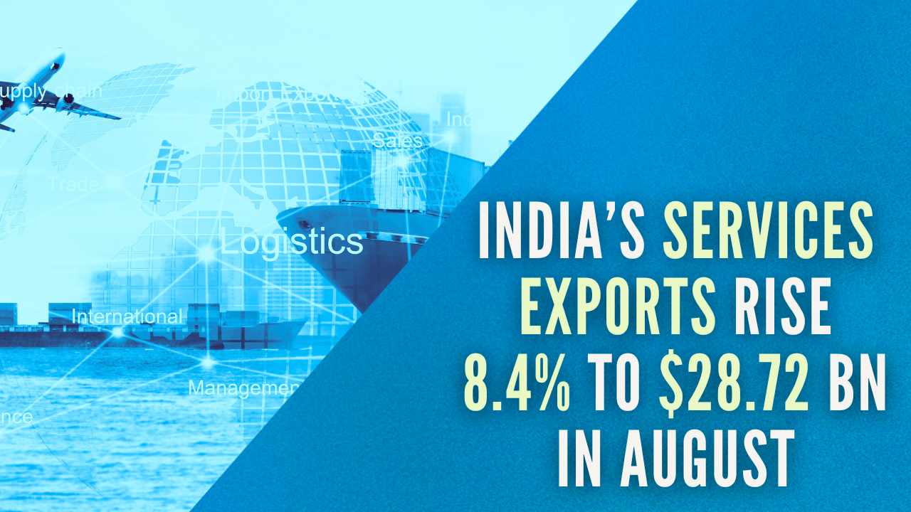 India’s Services Exports Rise 8.4% to $28.72 Bn in August