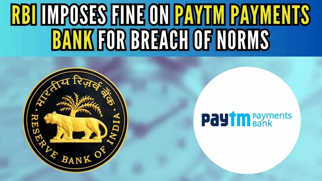 RBI Imposes Fine on Paytm Payments Bank for Breach of Norms