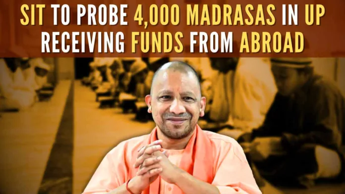 The SIT will investigate the madrasas that get funds from abroad, questioning them on the source of the money and activities on which it was used, says official