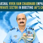 Air Chief Marshal Vivek Ram Chaudhari emphasized the collaborative effort needed between the public and private sectors to meet the evolving needs of the Air Force and the broader defence landscape