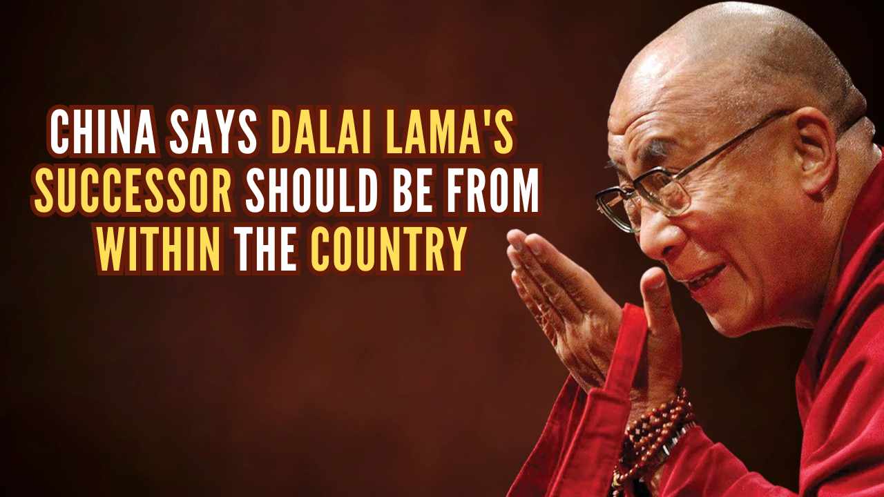 China Says Dalai Lama's Successor Should be from Within