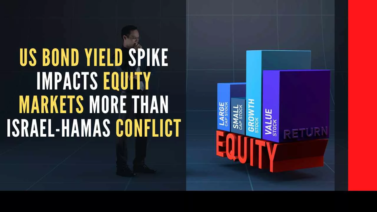 Equity markets globally are being impacted more by the spike in US bond yields rather than the Israel-Hamas conflict
