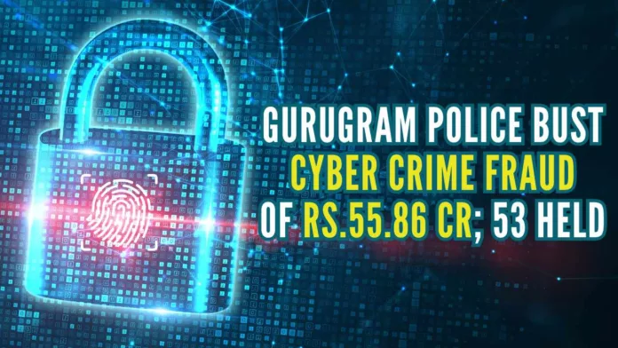 469 cyber fraud cases were registered against 53 suspects across India of which around 22 cases were registered with the Gurugram Police