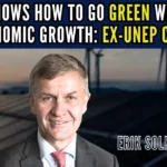 India showcases that you can go green and provide fast economic growth at the same time says Ex-UNEP chief