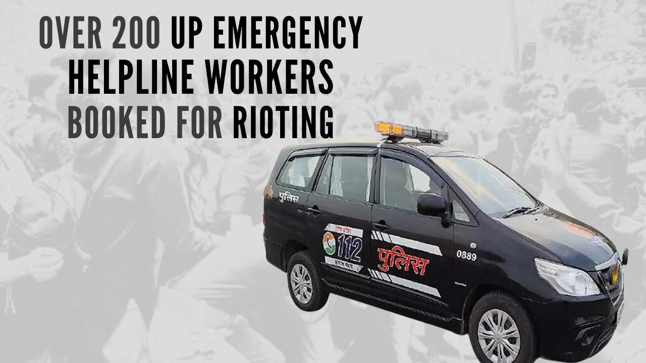 Over 200 UP 112 Emergency Helpline Workers booked for Roiting