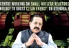 Dr Jitendra Singh says that SMRs aren't expected to replace conventional large-scale nuclear power plants, which serve as base load plants